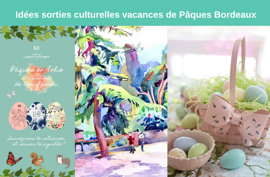 Que faire à Bordeaux avec les enfants durant les vacances de Pâques ? mes idées culturelles
